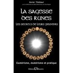 La sagesse des runes, les secrets de leurs pouvoirs - exotrisme, esotrisme et pratique