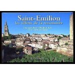 Saint - emilion - les sillons de la renommée Saint - emilion - les sillons de la renommée