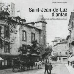 Saint - jean - de - luz d'antan - a travers la carte postale ancienne