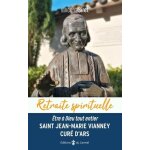 Saint jean - marie vianney, cur� d?ars - etre a dieu tout entier