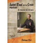 Saint paul de la croix mystique - le journal des 40 jours
