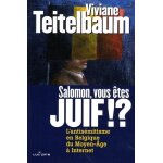 Salomon, vous etes juif !? - l'antis�mitisme en belgique, du moyen age a internet