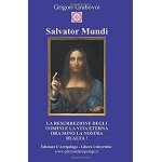Salvator mundi: la resurrezione degli uomini e la vita eterna ora sono la nostra realt�