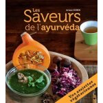 Les saveurs de l'ayurvéda - 27 assiettes végétariennes composées pour des repas complets et equilibrés ... Les saveurs de l'ayurvéda - 27 assiettes végétariennes composées pour des repas complets et equilibrés ...