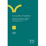 Le scarab�e et l?amphore - histoire des echanges en campanie du milieu du ixe si�cle au d�but du vie ...