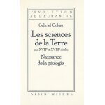 Les sciences de la terre aux xviie et xviiie sicles - naissance de la gologie