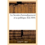 Le scrutin d'arrondissement et sa politique