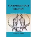 Sculpting your destiny
