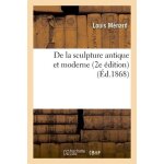 De la sculpture antique et moderne 2e edition