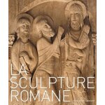 La sculpture romane La sculpture romane