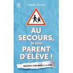 Au secours, je suis parent d'élève ! - survivre a une année scolaire Au secours, je suis parent d'élève ! - survivre a une année scolaire