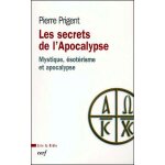 Les secrets de l'apocalypse - mystique, esoterisme et apocalypse