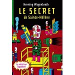 Le secret de sainte - hlne - l'incroyable rapport sur l'exhumation de napolon qui bouleverse l'histoire ...