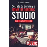 Secrets to building a home recording studio Secrets to building a home recording studio