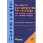 La s�curit� des navires et de leurs equipages : des r�sultats in�gaux, un contr�le inadapt� - evaluation ...