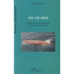 Sel de mer - po�mes pour les naufrag�s et les rescap�s du joola