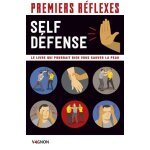 Self - dfense - le livre qui pourrait bien vous sauver la peau