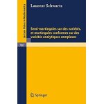 Semi - martingales sur des vari�t�s, et martingales conformes sur des vari�t�s analytiques complexes