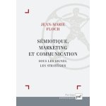 Smiotique, marketing et communication - sous les signes, les stratgies