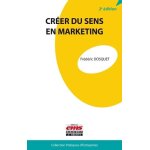 Crer du sens en marketing