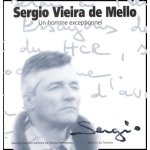Sergio vieira de mello - un homme exceptionnel