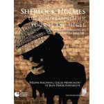 Sherlock holmes, un nouveau limier pour le xxie sicle - du strand magazine au sherlock de la bbc