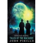 Sherlock holmes, tales of the macabre