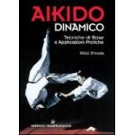 Shioda, g: aikido dinamico. tecniche di base e applicazioni