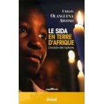 Le sida en terre d'afrique - l'audace des ruptures