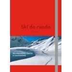 Ski de rando - tome 1, des premi�res traces a l'autonomie