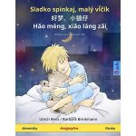 Sladko spinkaj, mal� vlcik - ¿�, ¿�� - hao m�ng, xiao l�ng zai (slovensky - c�nsky)