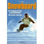 Snowboard - de la technique de base au perfectionnement