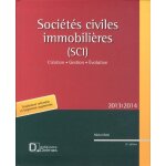 Socits civiles immobilires (sci) 2013 - cration, gestion, evolution