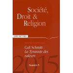 Socit, droit et religion n 5 / 2015 - carl schmitt : la tyrannie des valeurs