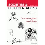 Soci�t�s & repr�sentations n 25, mai - juin 2005 - ce que signer veut dire