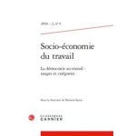 Socio - economie du travail 2018 - 2, n 4 - la democratie au travail : usages et - la democratie au t ...