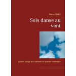 Sois danse au vent - quatre - vingt - dix sonnets et quinze rondeaux