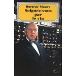 Soignez - vous par le vin Soignez - vous par le vin