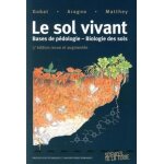 Le sol vivant - bases de pédologie, biologie des sols Le sol vivant - bases de pédologie, biologie des sols