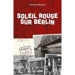 Soleil rouge sur berlin - tania et jean, une rencontre au stalag