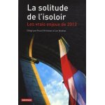 La solitude de l'isoloir - les vrais enjeux de 2012
