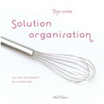 Solution organisation - cuisiner et recevoir en restant zen !
