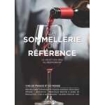 La sommellerie de rfrence - le vin et les vins au restaurants