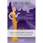 Son espionne royale - tome 2 - son espionne royale et le myst�re bavarois