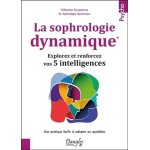 La sophrologie dynamique - explorez et renforcez vos 5 intelligences