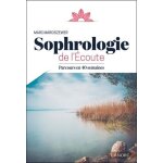 Sophrologie de l'écoute Sophrologie de l'écoute