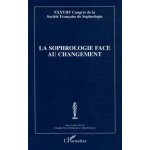 La sophrologie face au changement - 38e congr�s de la soci�t� fran�aise de sophrologie