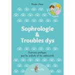 Sophrologie & troubles dys - exercices pratiques pour les enfants et les adolescents Sophrologie & troubles dys - exercices pratiques pour les enfants et les adolescents