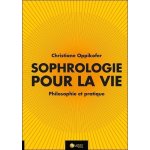 La sophrologie pour la vie - philosophie et pratique