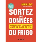 Sortez vos donn�es du frigo - une entreprise performante avec la data et l'ia